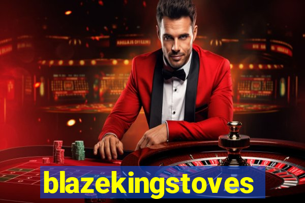 blazekingstoves