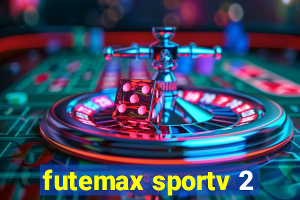 futemax sportv 2