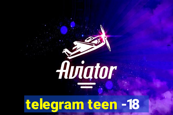 telegram teen -18