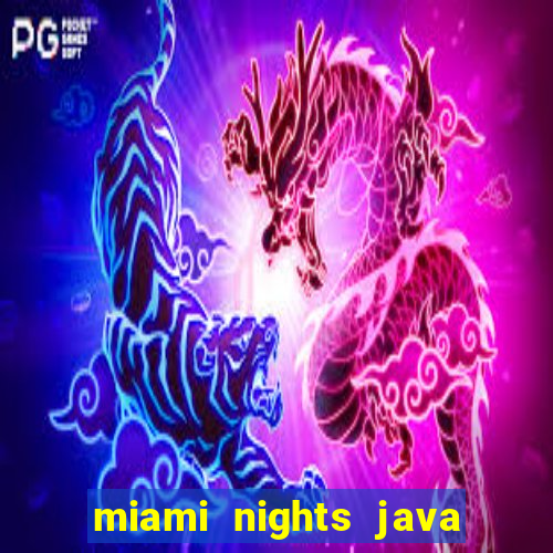 miami nights java pt-br 320x240