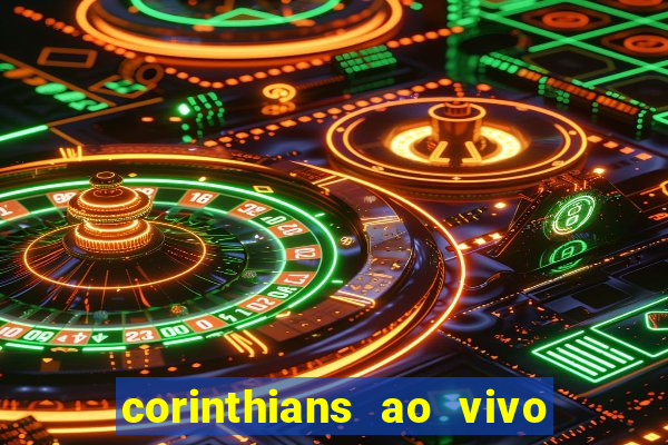 corinthians ao vivo multi canal