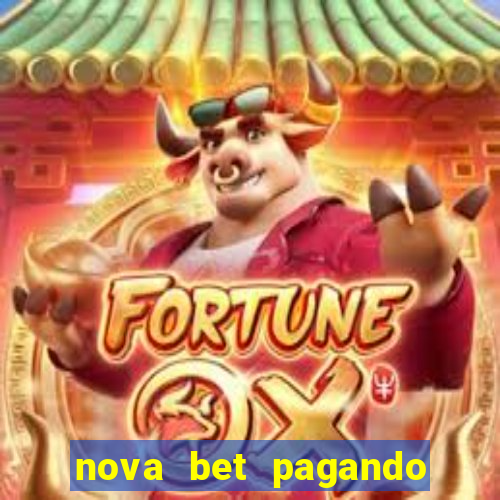 nova bet pagando no cadastro