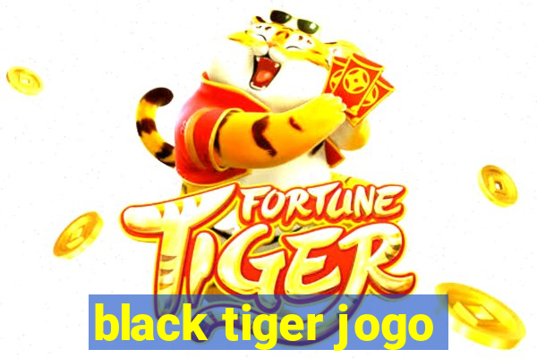 black tiger jogo