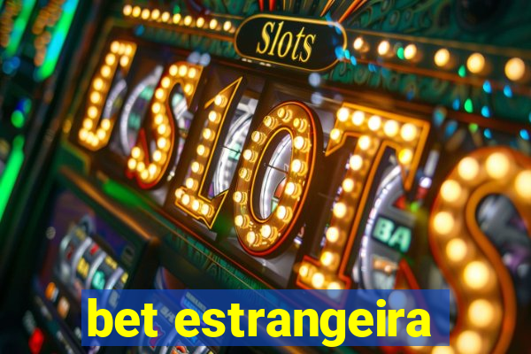 bet estrangeira