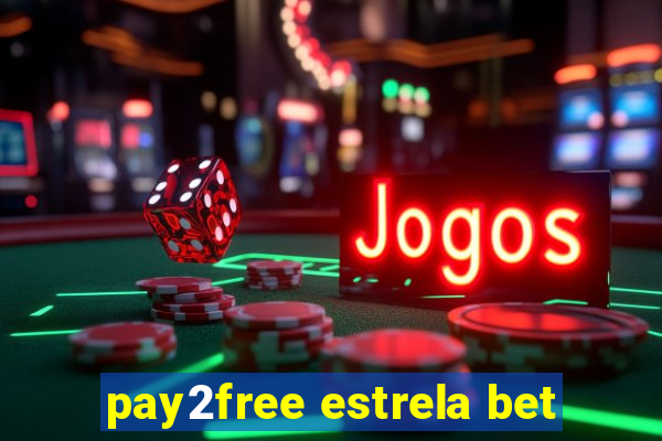 pay2free estrela bet