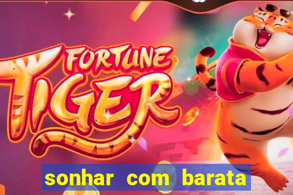 sonhar com barata jogo do bicho