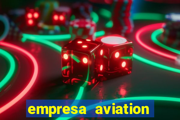 empresa aviation participacoes ltda