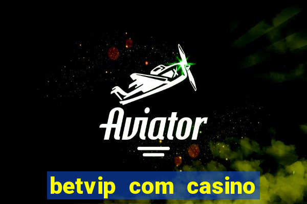 betvip com casino pgsoft fortune tiger