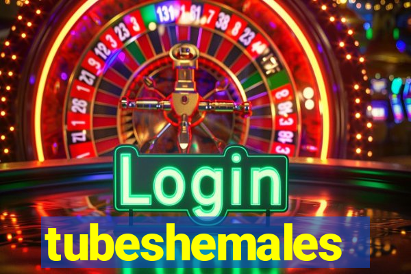 tubeshemales